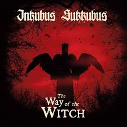 Inkubus Sukkubus - The Way Of The Witch
