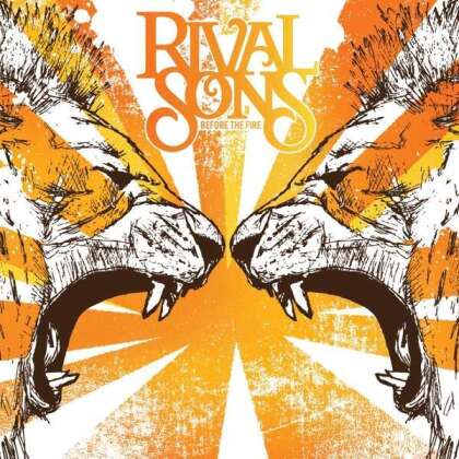 Rival Sons - Before The Fire (2021 Reissue, Japan Edition)