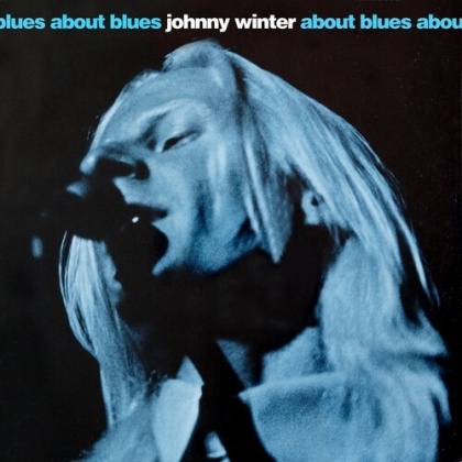 Johnny Winter - About Blues (Good Time, 2021 Reissue)