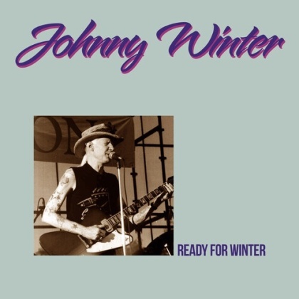 Johnny Winter - Ready For Winter (2021 Reissue, Good Time)