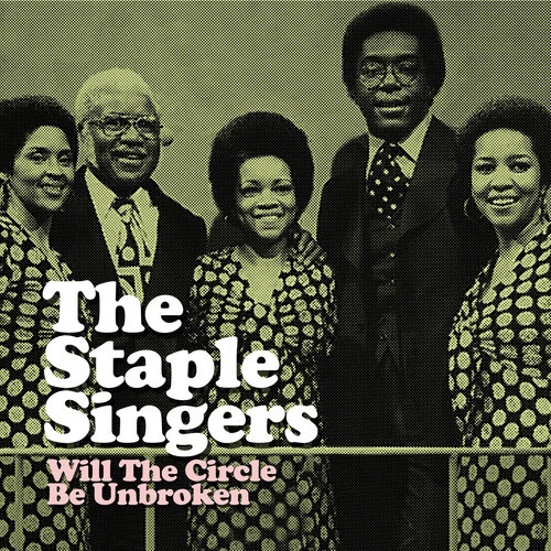 The Staple Singers - Will The Circle Be Unbroken 2021 Reissue, Good Time