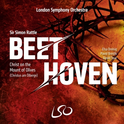 Ludwig van Beethoven (1770-1827), Sir Simon Rattle & The London Symphony Orchestra - Christ On The Mount Of Olives (SACD)