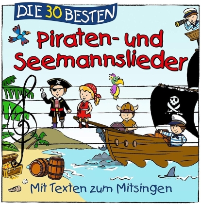 S. Sommerland & Die Kita-Frösche - Die 30 Besten Piraten- Und Seemannslieder