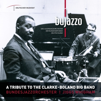 Jiggs Whigham & Bundesjazzorchester - A Tribute To The Clarke - Boland Big Band