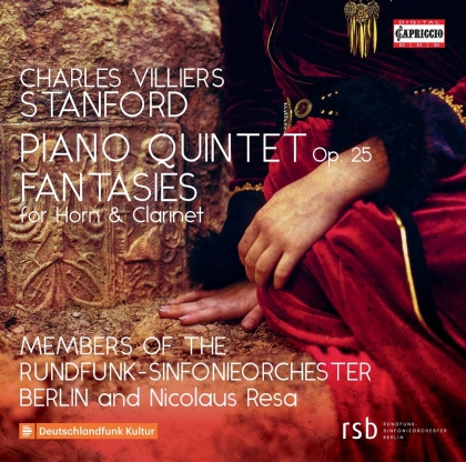 Members of the Rundfunk-Sinfonieorchester Berlin, Sir Charles Villiers Stanford (1852-1924) & Nikolaus Resa - Piano Quintet Op. 25 - Fantaisies