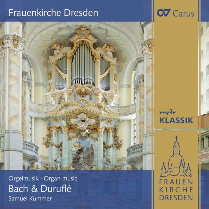 Samuel Kummer - Frauenkirche Dresden. Organ Music By Bach & Durufle
