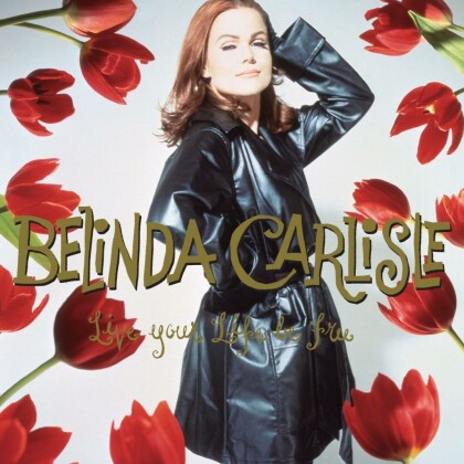 Belinda Carlisle - Live Your Life Be Free (2021 Reissue, Demon Records, 3 LPs)