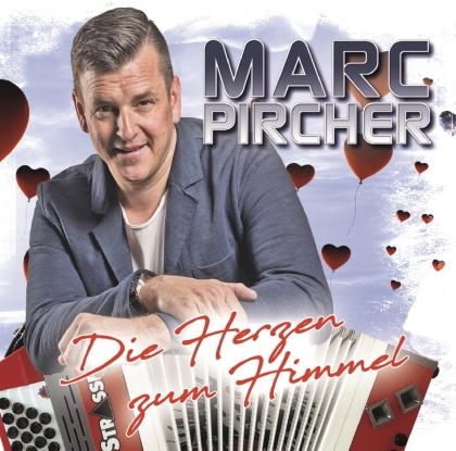 Marc Pircher - Die Herzen zum Himmel