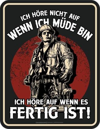 Ich höre auf wenn es fertig ist Blechschild