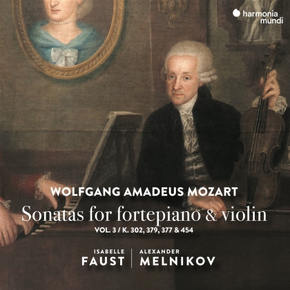 Isabelle Faust, Alexander Melnikov & Wolfgang Amadeus Mozart (1756-1791) - Sonatas For Fortepiano & Violin Vol. 3