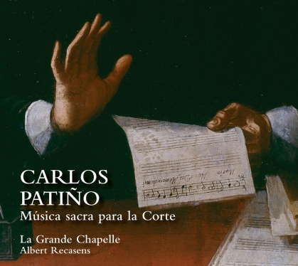 Patino, Carlos Patiño, Albert Recasens & La Grande Chapelle - Musica Sacra Para La Corte
