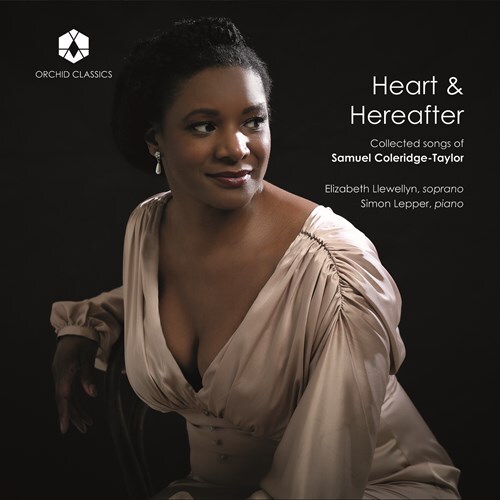 Samuel Coleridge-Taylor (1875-1912), Elizabeth Llewellyn & Simon Lepper - Heart & Hereafter