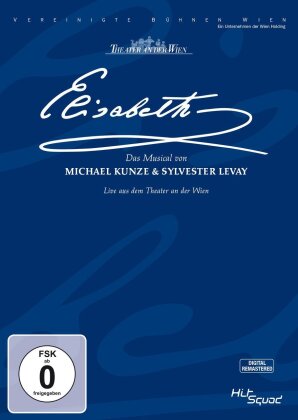 Elisabeth - Das Musical - Elisabeth - Das Musical - Live aus dem Theater an der Wien