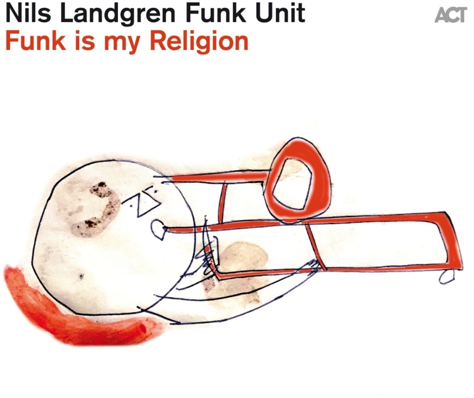 Nils Landgren - Funk Is My Religion