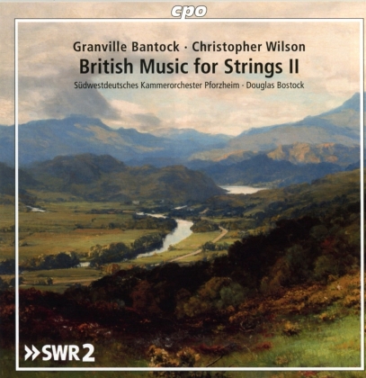 Südwestdeutsches Kammerorchester Pforzheim, Granville Bantock, Christopher Wilson & Douglas Bostock - British Music for Strings II