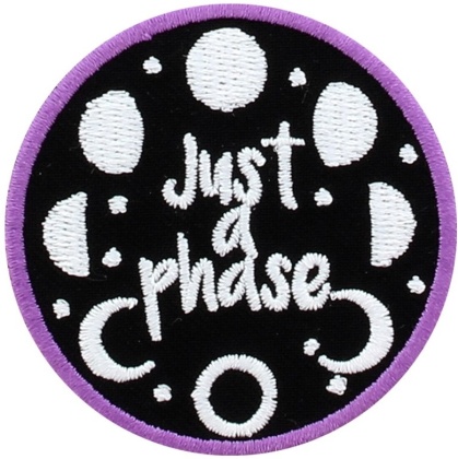 Just a Phase - Iron On Patch