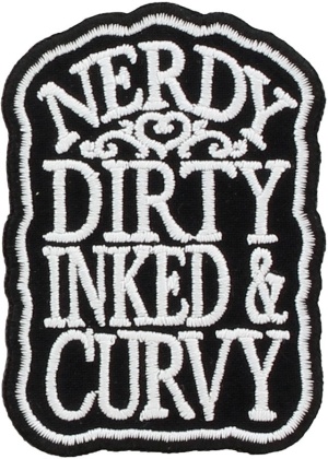 Nerdy Dirty Inked and Curvy - Iron On Patch