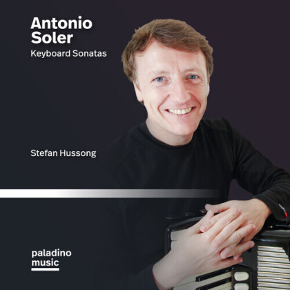 Padre Antonio Soler (1729-1783) & Stefan Hussong - Keyboard Sonatas