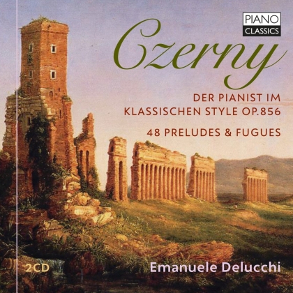 Emanuele Delucchi & Carl Czerny (1791-1857) - Der Pianist Im Klassischen Style Op.856 (2 CDs)