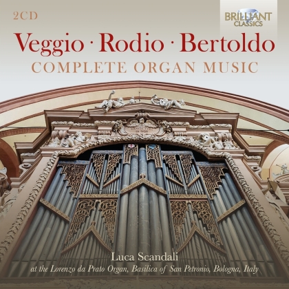 Claudio Veggio (1510-1543), Rocco Rodio (ca.1635-after1615), Sperindio Bertoldo & Luca Scandali - Complete Organ Music (2 CD)