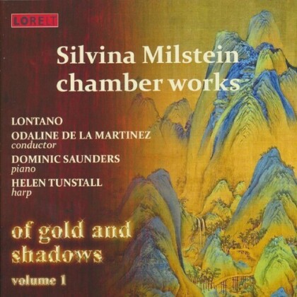 Silvina Milstein, Odaline de la Martinez, Helen Tunstall, Dominic Saunders & Lontano - Of Gold & Shadows Vol.1
