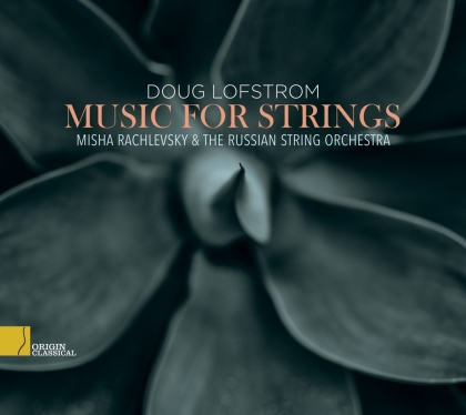 Russian String Orchestra, Doug Lofstrom & Misha Rachlevsky - Music For Strings