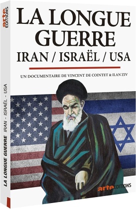 La longue guerre - Iran / Israël / USA (Arte Éditions)
