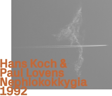 Hans Koch & Paul Lovens - Nephlokokkygia 1992