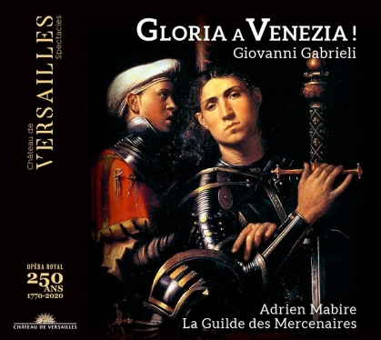 La Guilde Des Mercenaires, Giovanni Gabrieli (1555-1612) & Adrien Mabire - Gloria A Venezia