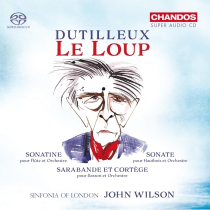 John Wilson, Henri Dutilleux (1916-2013) & Sinfonia Of London - Le Loup - Sonatine, Sonate, Sarabande et Cortège (Hybrid SACD)