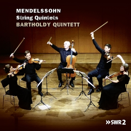 Bartholdy Quintett & Felix Mendelssohn-Bartholdy (1809-1847) - String Quintets