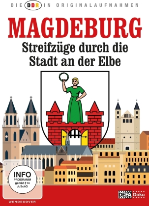 Magdeburg - Streifzüge durch die Stadt an der Elbe (Die DDR in Originalaufnahmen)
