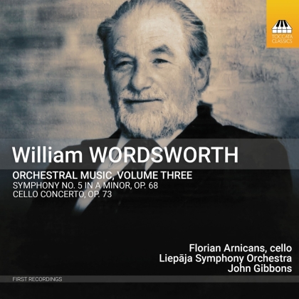 William Wordsworth, John Gibbons, Florian Arnicans & Liepaja Symphony Orchestra - William Wordsworth: Orchestral Music Vol. 3