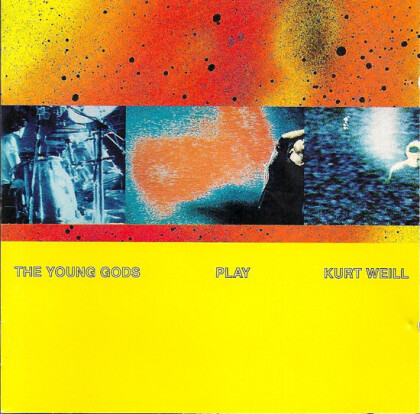 The Young Gods - Play Weill Kurt (2021 Reissue, 30th Anniversary Edition, LP)