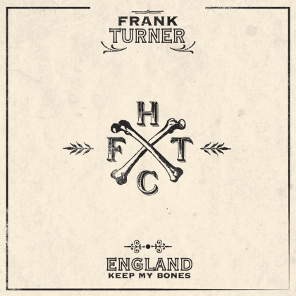 Frank Turner - England Keep My Bones (2021 Reissue, LP)