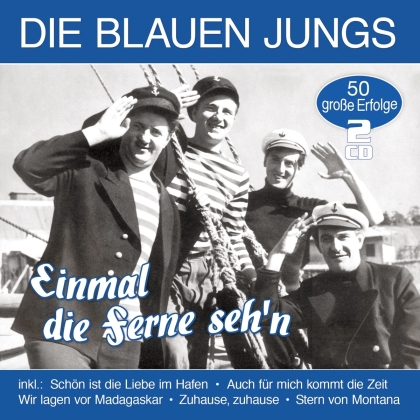 Die Blauen Jungs - Einmal die Ferne seh'n - 50 grosse Erfolge (2 CDs)