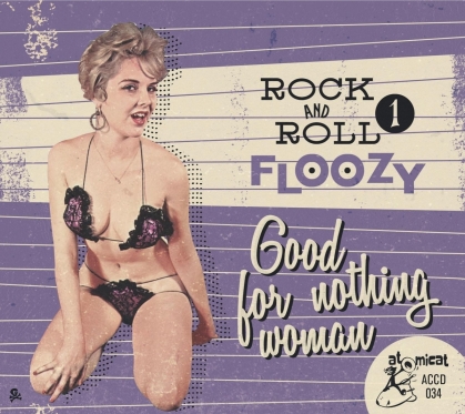 Rock And Roll Floozy 1 - Good For Nothing Woman