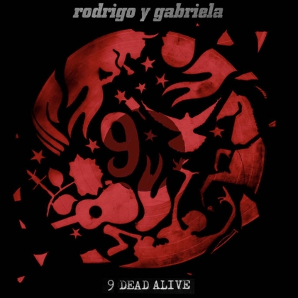 Rodrigo Y Gabriela - 9 Dead Alive (2021 Reissue)