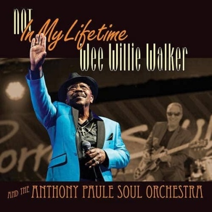 Anthony Paule & Wee Willie Walker - Not In My Lifetime