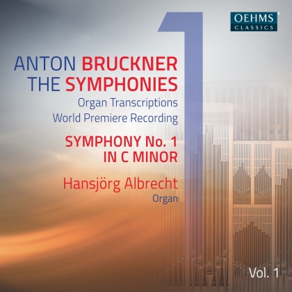 Anton Bruckner (1824-1896) & Hansjörg Albrecht - Symphonies 1 - Organ Transcriptions