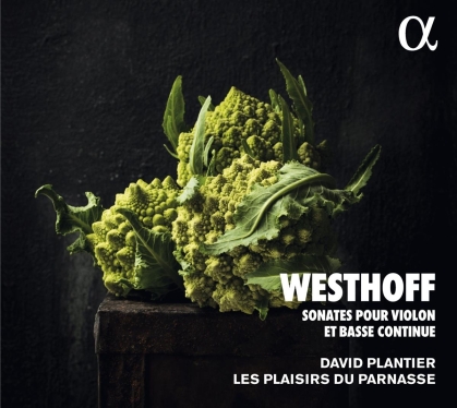 Johann Paul von Westhoff (1656-1705), David Plantier & Les Plaisirs du Parnasse - Sonates Pour Violon (2021 Reissue)