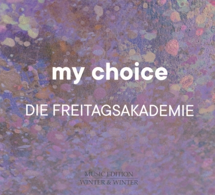 Die Freitagsakademie - My Choice