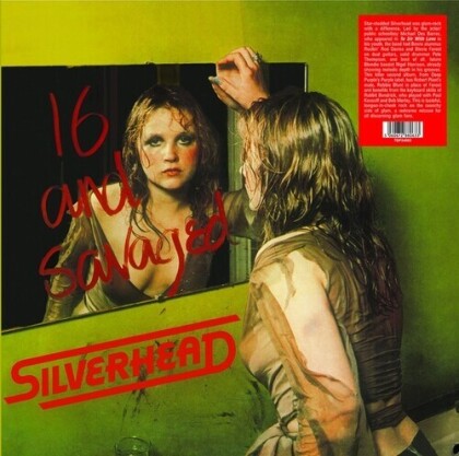 Silverhead - 16 & Savaged (2021 Reissue, Trading Places, LP)