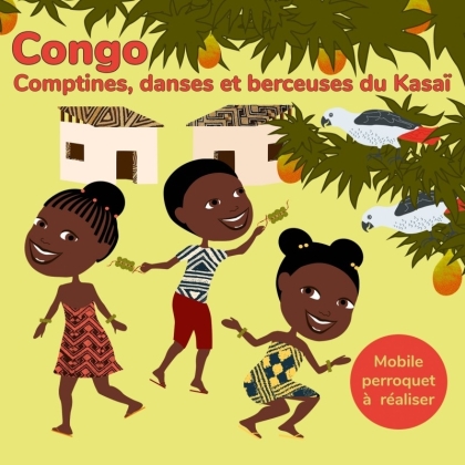 Congo - Comptines, danses et berceuses du Kasai