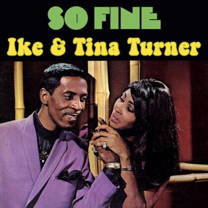 Ike Turner & Tina Turner - So Fine (2021 Reissue, Good Time)