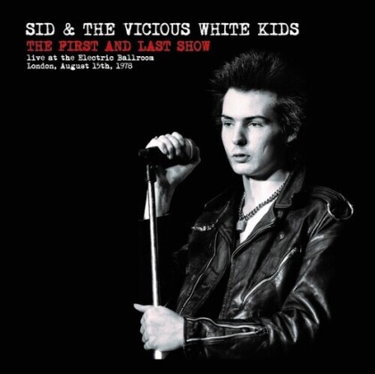 Sid Vicious (Sex Pistols) & The Vicious White Kid - First & Last Show (LP)