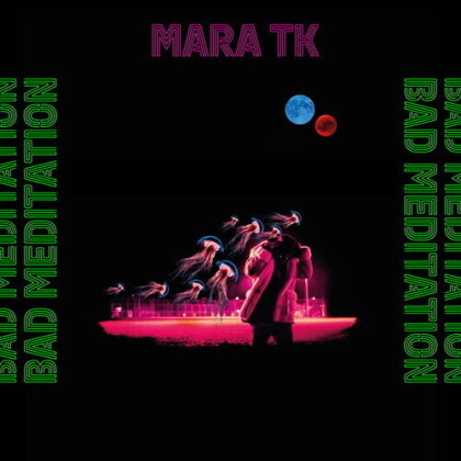 Mara TK - Bad Meditation (LP)