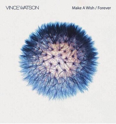 Vince Watson - Make A Wish & Forever (12" Maxi)