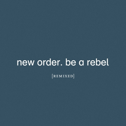 New Order - Be A Rebel Remixed (Clear Vinyl, LP)