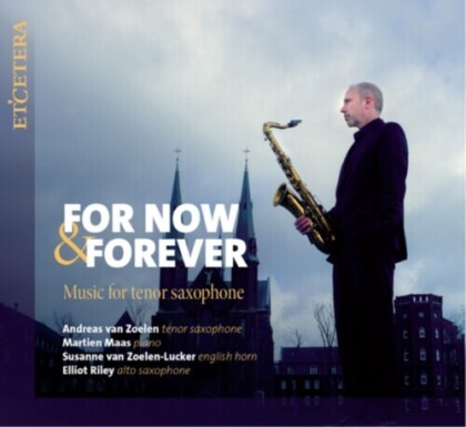 Maas, Riley, Van Zoelen & Van Zoelen-Lucker - For Now & Forever Music For Tenor